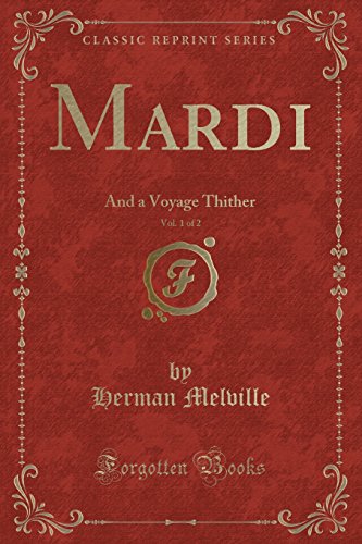 9781440039324: Mardi, Vol. 1 of 2: And a Voyage Thither (Classic Reprint)