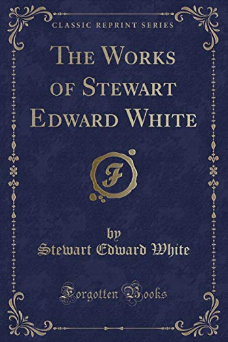 Blazed Trail Stories, and Stories of the Wild Life (Classic Reprint) (9781440040320) by White, Stewart Edward