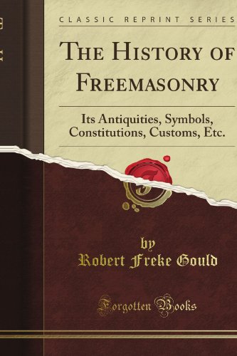 Beispielbild fr The History of Freemasonry, Vol. 1 (Classic Reprint) zum Verkauf von AwesomeBooks