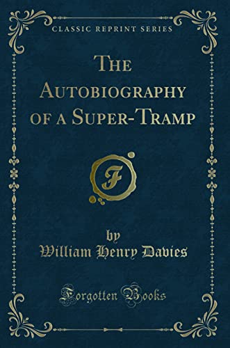 9781440040641: The Autobiography of a Super-Tramp (Classic Reprint)