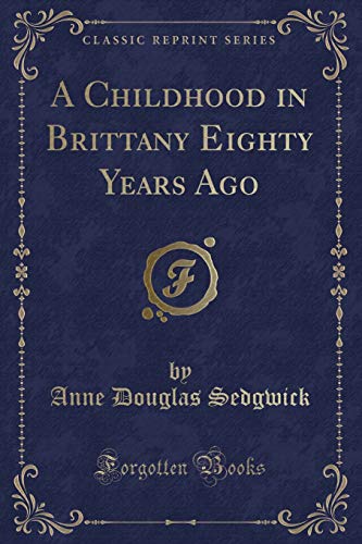 9781440041839: A Childhood in Brittany Eighty Years Ago (Classic Reprint)
