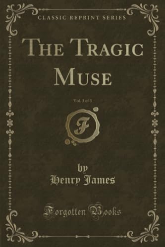 Stock image for The Tragic Muse, Vol 3 of 3 Classic Reprint for sale by PBShop.store US