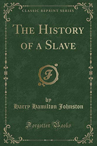 Imagen de archivo de The History of a Slave Classic Reprint a la venta por PBShop.store US