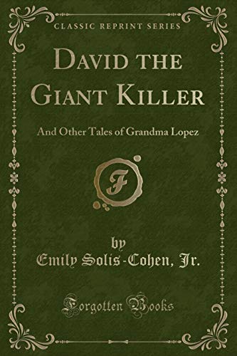 Stock image for David the Giant Killer, and Other Tales, of Grandma Lopez Classic Reprint for sale by PBShop.store US