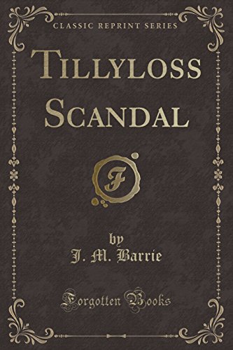 Tillyloss Scandal (Classic Reprint) (9781440045387) by Cotton, Charles Andrew