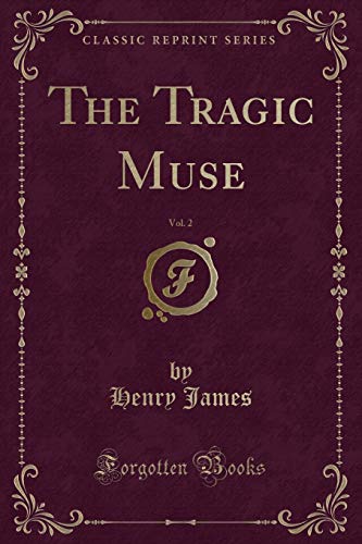 Stock image for The Tragic Muse, Vol 2 of 2 Classic Reprint for sale by PBShop.store US