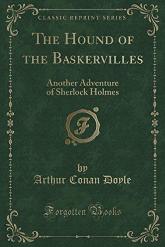 9781440047299: The Hound of the Baskervilles: Another Adventure of Sherlock Holmes (Classic Reprint)