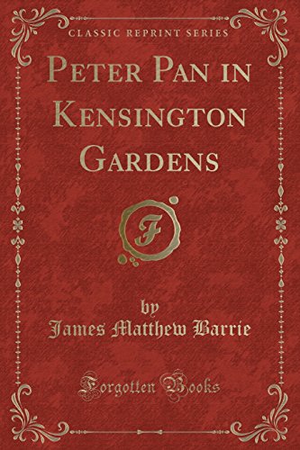 Imagen de archivo de Peter Pan in Kensington Gardens (Classic Reprint) a la venta por medimops