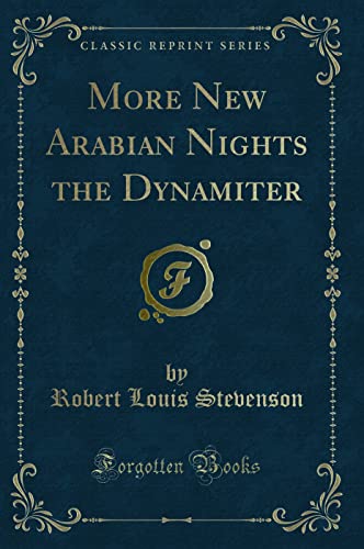 9781440049866: More New Arabian Nights the Dynamiter (Classic Reprint)