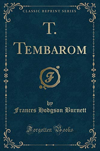 T. Tembarom (Classic Reprint) (9781440049880) by Frances Hodgson Burnett