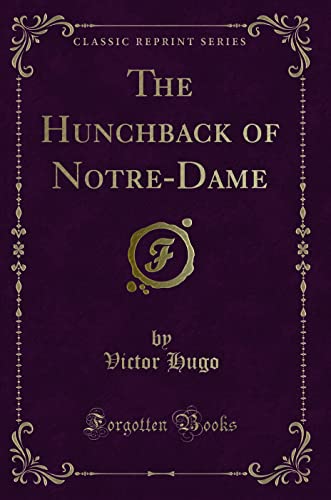 Imagen de archivo de The Hunchback of Notre-Dame (Classic Reprint) a la venta por Book Deals