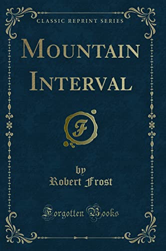 9781440050428: Mountain Interval (Classic Reprint)