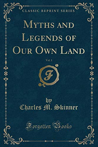 Stock image for Myths and Legends of Our Own Land, Vol 1 Classic Reprint for sale by PBShop.store US