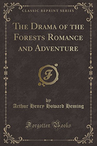 Imagen de archivo de The Drama of the Forests Romance and Adventure (Classic Reprint) a la venta por Books Unplugged