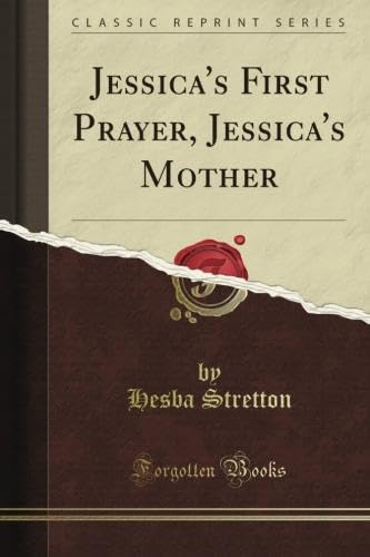 9781440054518: Jessica's First Prayer: Jessica's Mother (Classic Reprint)