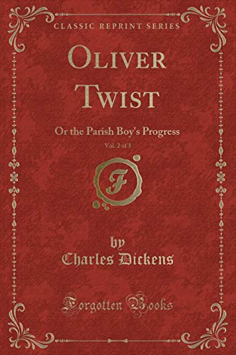Stock image for Oliver Twist, Vol 2 of 3 Or the Parish Boy's Progress Classic Reprint for sale by PBShop.store US