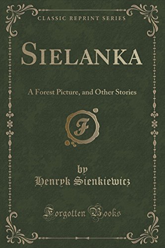 Sielanka: A Forest Picture, and Other Stories (Classic Reprint) (9781440055324) by Paul, C. Kegan