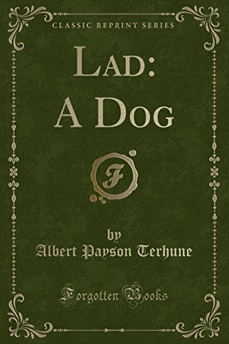Lad: A Dog (Classic Reprint) (9781440056055) by Terhune, Albert Payson