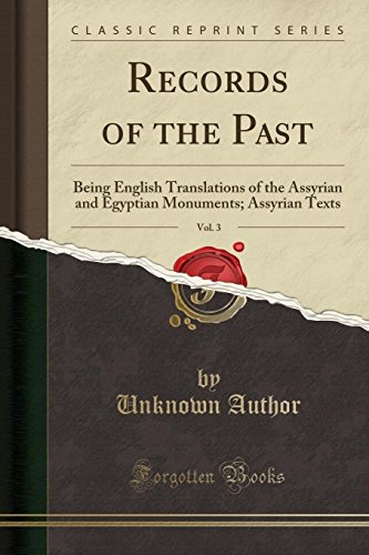 9781440060663: Records of the Past: Being English Translations of the Ancient Monuments of Egypt and Western Asia, Published Under the Sanction of the Society of ... Monuments; Assyrian Texts (Classic Reprint)