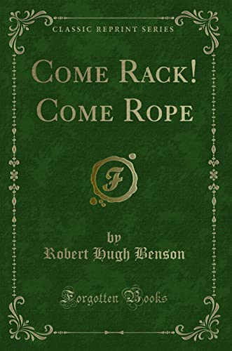 9781440061141: Come Rack! Come Rope (Classic Reprint)