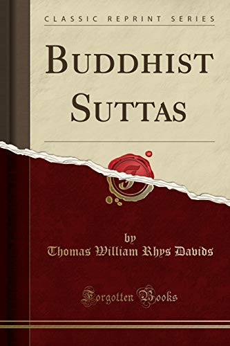 Buddhist Suttas (Classic Reprint) (9781440062308) by Thomas William Rhys Davids