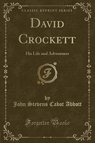 Beispielbild fr David Crockett His Life and Adventures Classic Reprint zum Verkauf von PBShop.store US