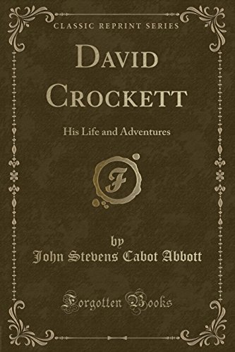Imagen de archivo de David Crockett His Life and Adventures Classic Reprint a la venta por PBShop.store US