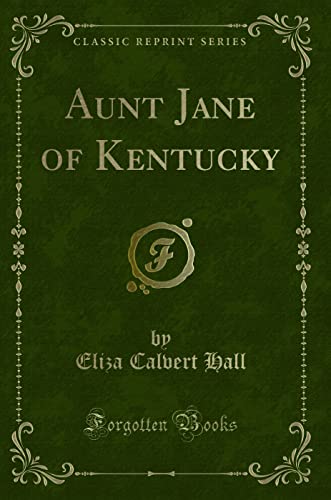 9781440063886: Aunt Jane of Kentucky (Classic Reprint)