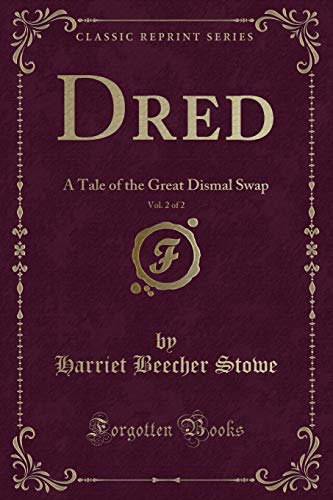 Beispielbild fr Dred Tale of the Great Dismal Swamp, Vol 2 of 2 Classic Reprint zum Verkauf von PBShop.store US