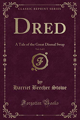 9781440064791: Dred: Tale of the Great Dismal Swamp, Vol. 2 of 2 (Classic Reprint): A Tale of the Great Dismal Swap (Classic Reprint)