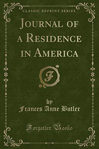 Stock image for Journal of a Residence in America Classic Reprint for sale by PBShop.store US