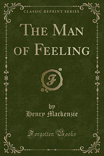 Stock image for The Man of Feeling Classic Reprint for sale by PBShop.store US