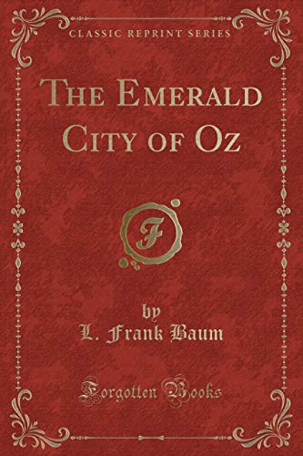 The Emerald City of Oz (Classic Reprint) (9781440066924) by L. Frank Baum