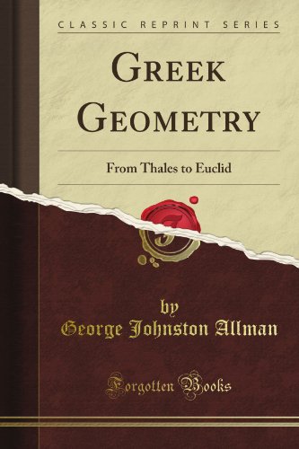 Imagen de archivo de Greek Geometry from Thales to Euclid (Classic Reprint) a la venta por Revaluation Books