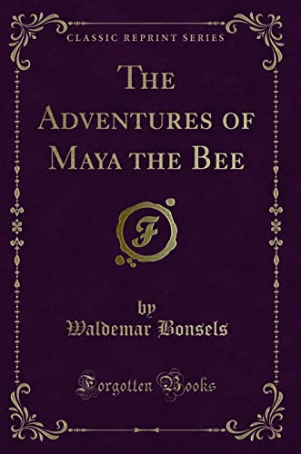 9781440069239: The Adventures of Maya the Bee (Classic Reprint)