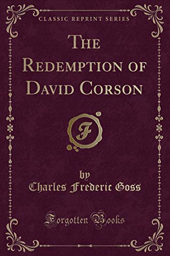 Imagen de archivo de The Redemption of David Corson Classic Reprint a la venta por PBShop.store US