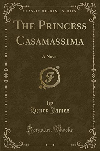 9781440073014: The Princess Casamassima: A Novel (Classic Reprint)