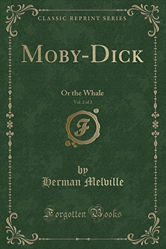 Moby-Dick: Or the Whale, Vol. 2 of 2 (Classic Reprint) (9781440073830) by Melville, Herman