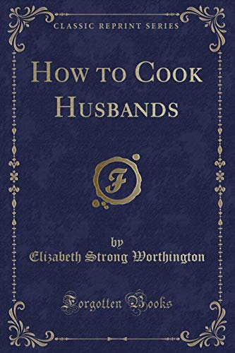Imagen de archivo de How to Cook Husbands Classic Reprint a la venta por PBShop.store US