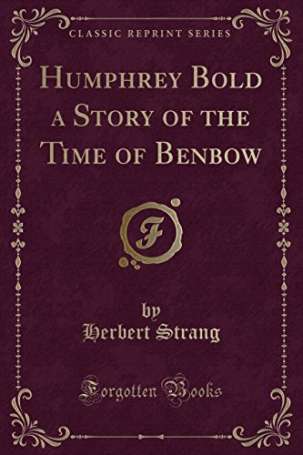 Stock image for Humphrey Bold a Story of the Time of Benbow Classic Reprint for sale by PBShop.store US