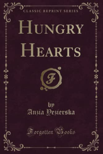 9781440077166: Hungry Hearts (Classic Reprint)