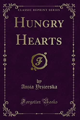 9781440077166: Hungry Hearts (Classic Reprint)