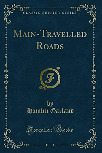 9781440078057: Main-Travelled Roads (Classic Reprint)