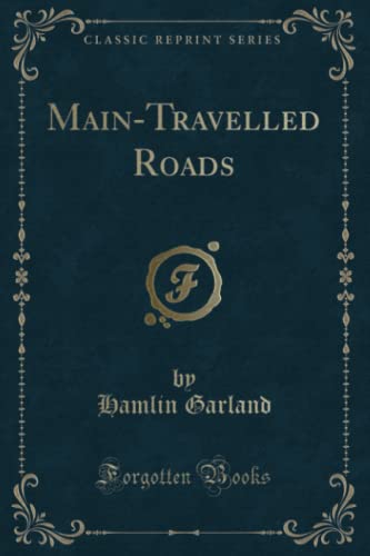 9781440078057: Main-Travelled Roads (Classic Reprint)