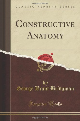 Constructive Anatomy (Classic Reprint) (9781440079627) by George B. Bridgman