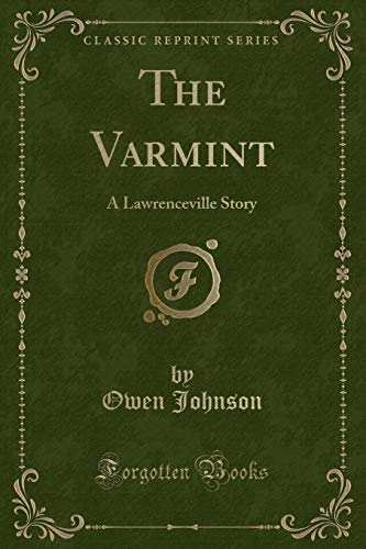 The Varmint: A Lawrenceville Story (Classic Reprint) (9781440081255) by Owen Johnson