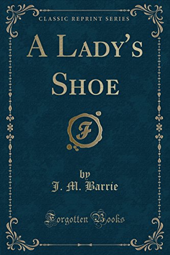 Imagen de archivo de A Lady's Shoe Classic Reprint a la venta por PBShop.store US