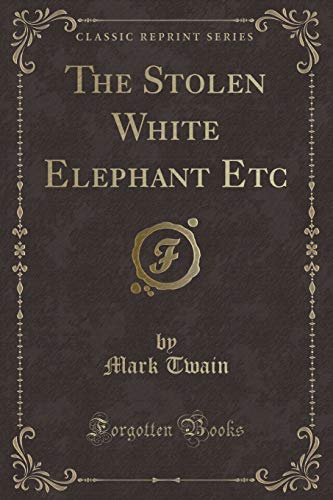 Stock image for The Stolen White Elephant, Etc Classic Reprint for sale by PBShop.store US