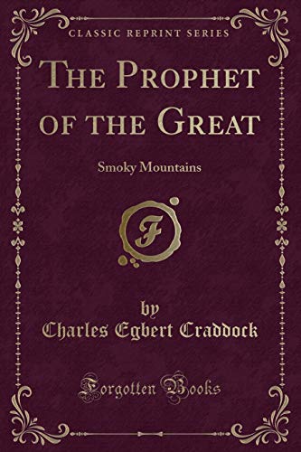 9781440090929: The Prophet of the Great Smoky Mountains (Classic Reprint)
