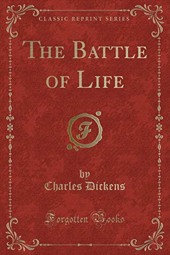 Stock image for The Battle of Life A Love Story Classic Reprint for sale by PBShop.store US